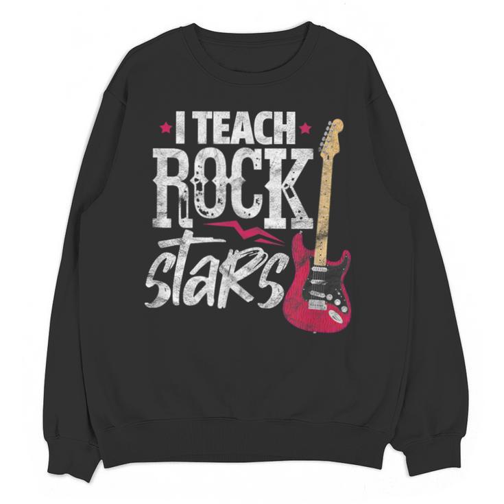 I Teach Rock Stars Music Teacher Guitar Player Unisex Sweatshirt