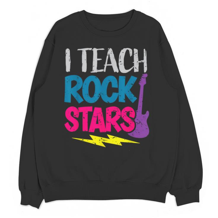 I Teach Rockstars Tee Orchestra Music Teacher Back To School Unisex Sweatshirt