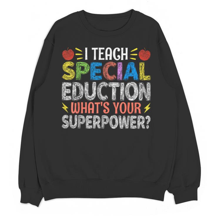 I Teach Special Education SPED Special Education Teacher For Men Women Unisex Sweatshirt