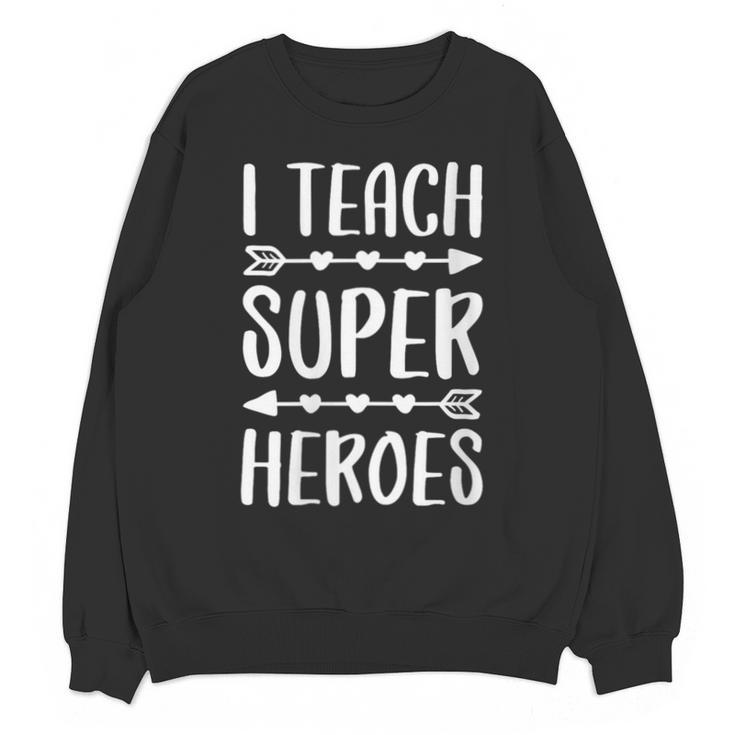I Teach Superheroes Shirt Men Women School Teacher Unisex Sweatshirt