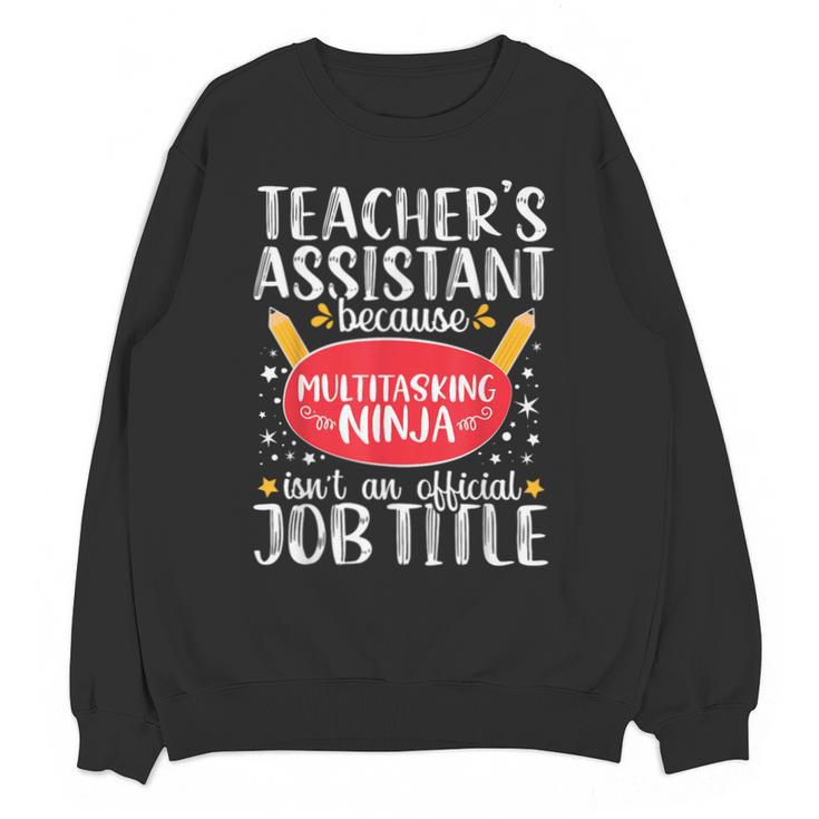 Teacher Assistant Teaching School Ninja Appreciation Unisex Sweatshirt