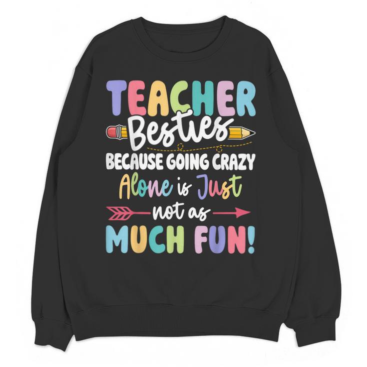 Teacher Besties Matching Teacher Besties Unisex Sweatshirt