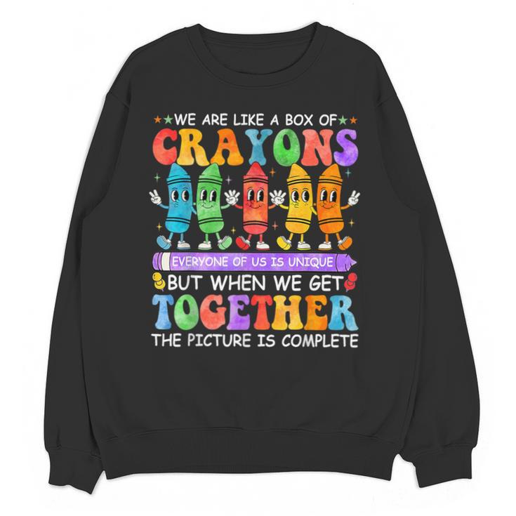 Teacher We Are Like A Box Of Crayons Back To School Men Women Kids Unisex Sweatshirt