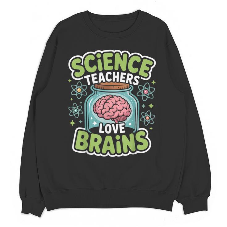 Teacher Halloween Costume Science Teachers Love Brains Unisex Sweatshirt