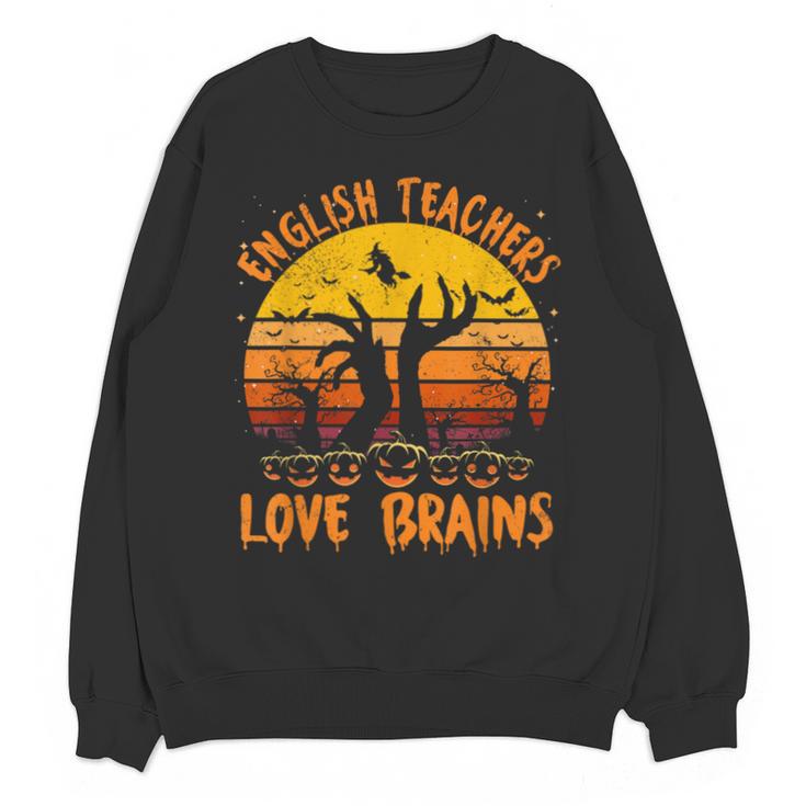Teacher Halloween All English Teachers Love Brains Unisex Sweatshirt