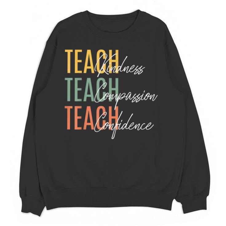 Teacher Kindness Compassion Confidence Teaching Unisex Sweatshirt