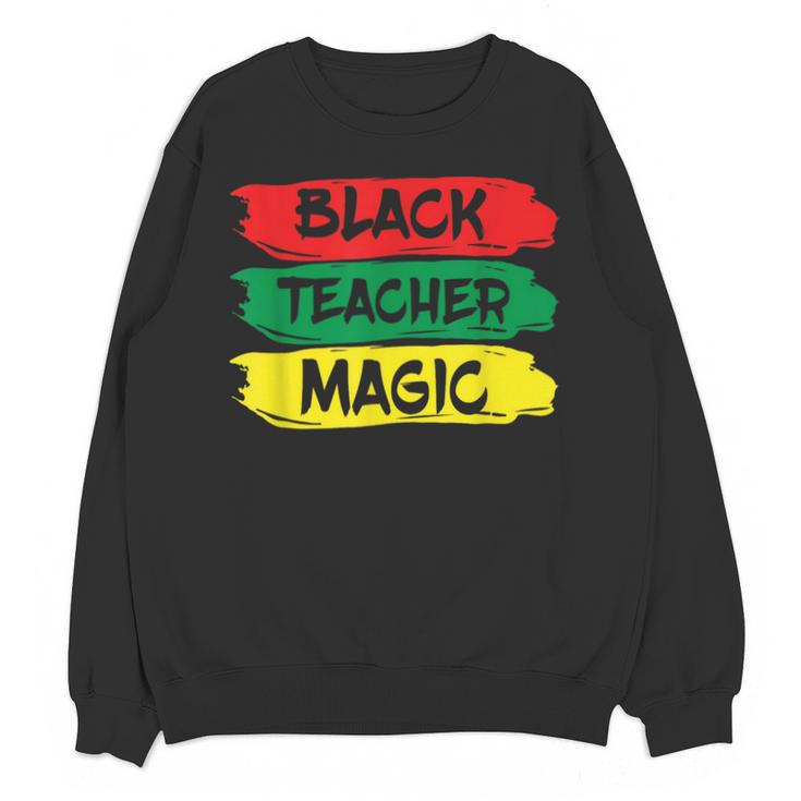 Teacher Magic Black History Month Educator For Men Women Unisex Sweatshirt