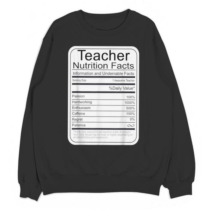 Teacher Nutrition Facts Teachers Nutritional Fact Unisex Sweatshirt