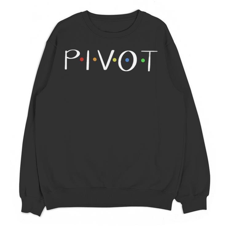 Teacher Pivot For Men Women Unisex Sweatshirt