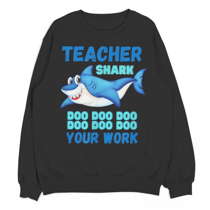 Teacher Shark Do Your Work Unisex Sweatshirt