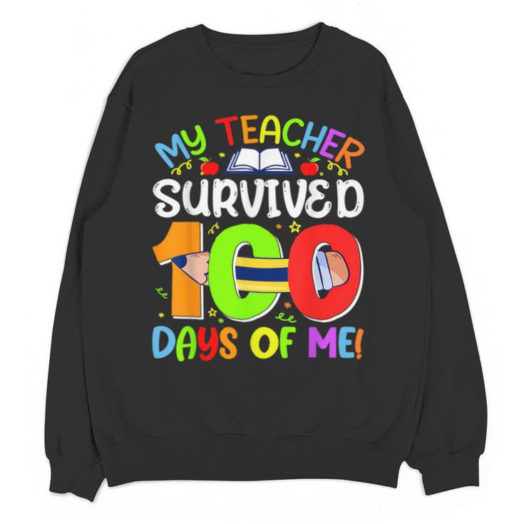 My Teacher Survived 100 Days Of Me 100 Days Of School Unisex Sweatshirt
