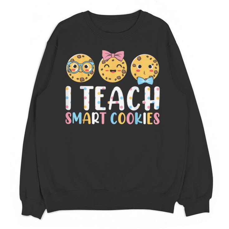 Teacher I Teach Smart Cookies For Men Women Kids Unisex Sweatshirt
