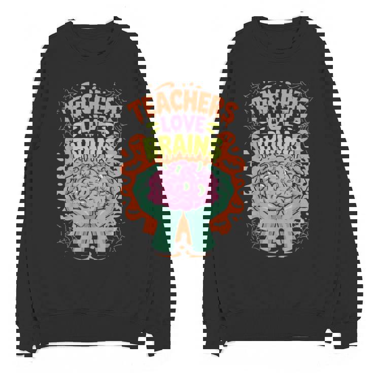 Teacher Teachers Love Brains Halloween Men Women Unisex Sweatshirt