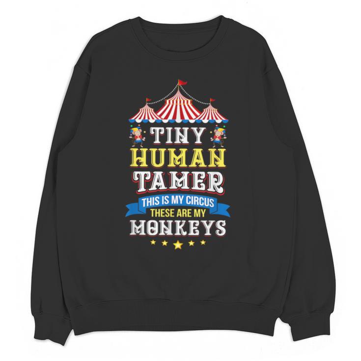 Teacher Tiny Human Tamer This My Circus These Are My Monkeys Unisex Sweatshirt