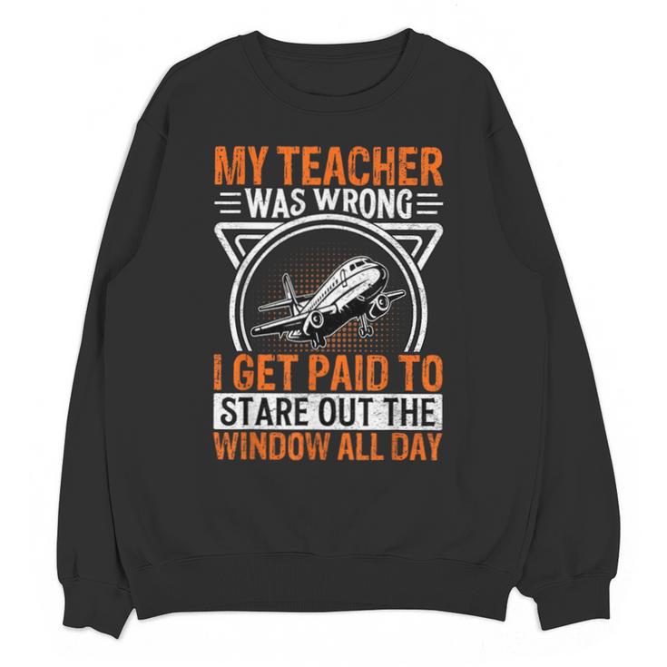 My Teacher Was Wrong I Get Paid To Stare Out The Window Unisex Sweatshirt