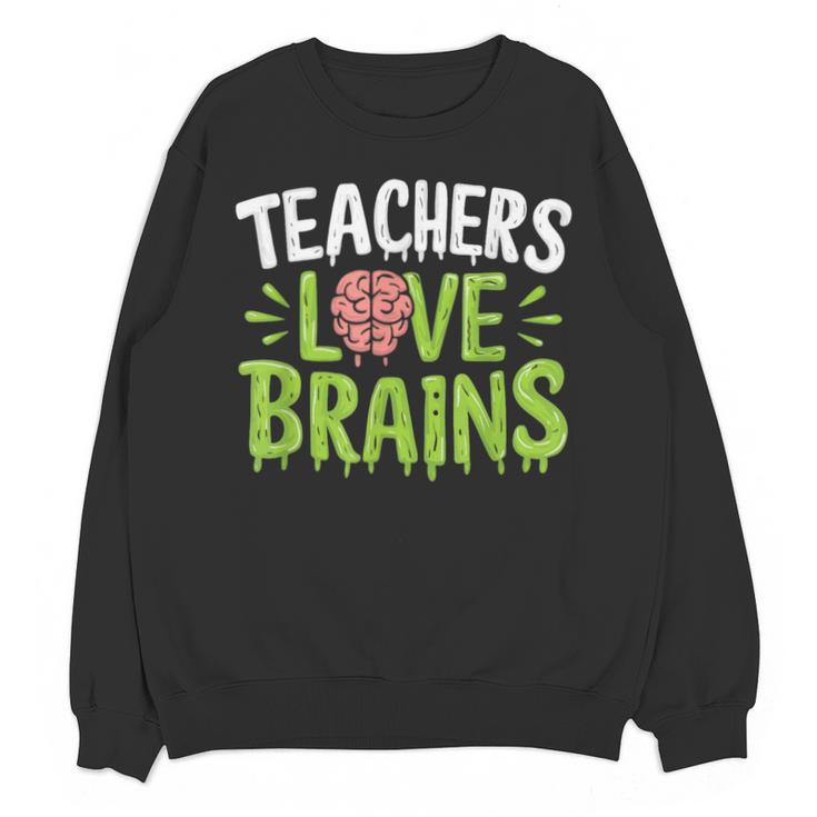 Teachers Love Brains Halloween Teacher Zombie Unisex Sweatshirt