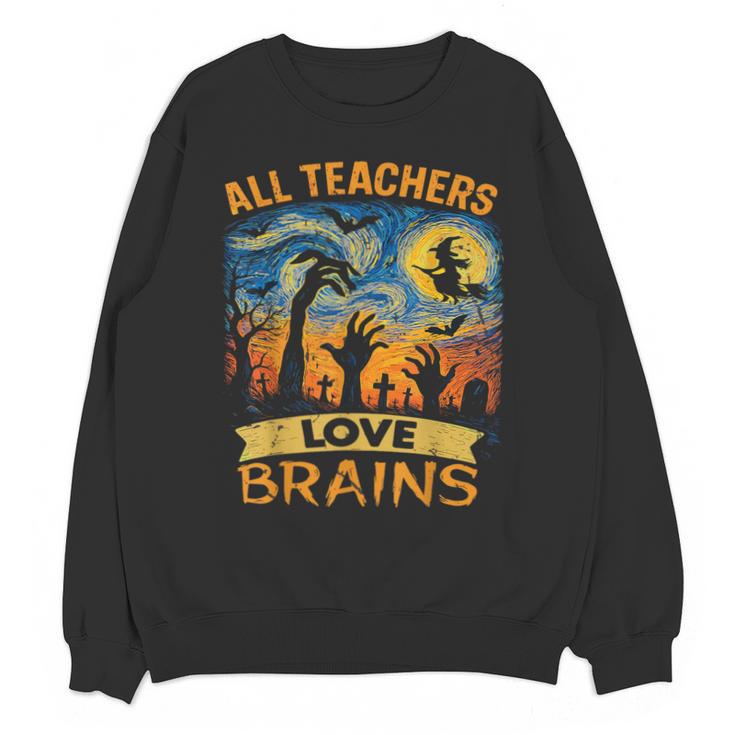 All Teachers Love Brains Shirt Teacher Halloween Tee Unisex Sweatshirt