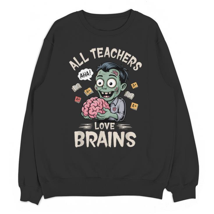 Teachers Love Brains Tee-Shirt Men Women Halloween Teacher Unisex Sweatshirt