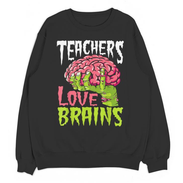 Teachers Love Brains Zombie Teacher Halloween Zombies Unisex Sweatshirt