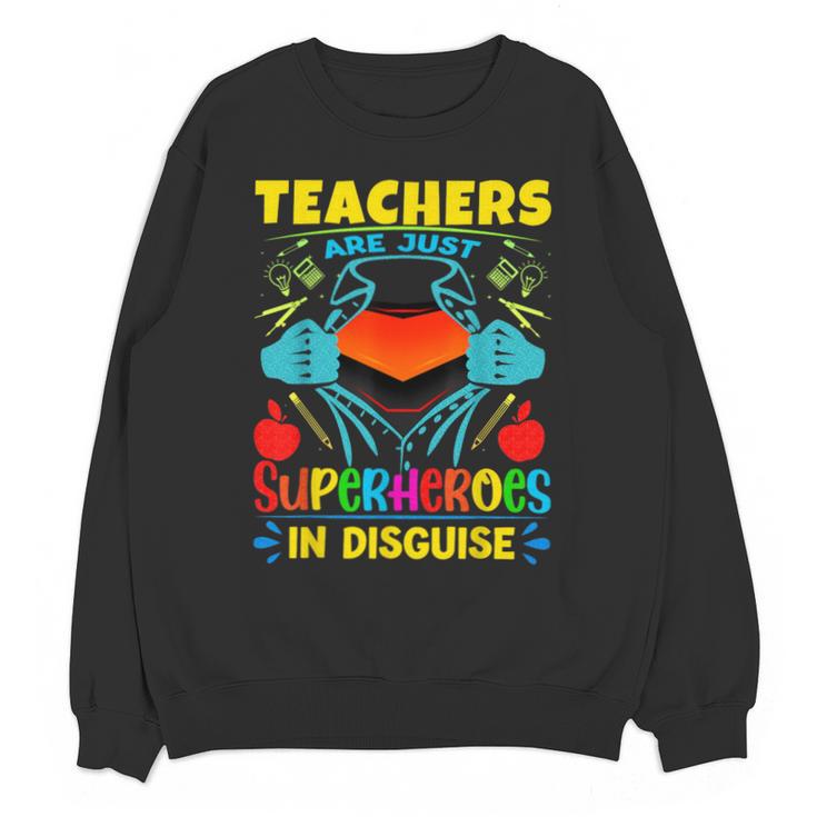 Teachers Are Superheroes – Fun Appreciation Unisex Sweatshirt