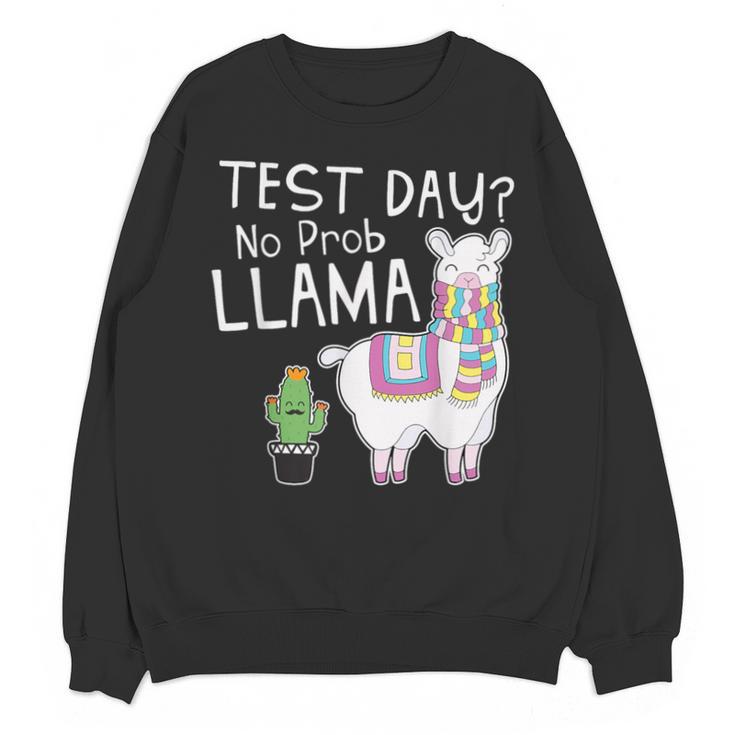 Teachers Testing Day Test Day No Prob Llama Teacher Unisex Sweatshirt