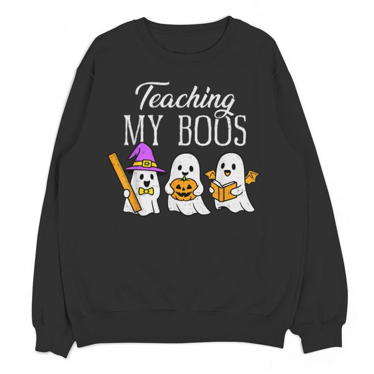 Teaching My Boos Ghost Teacher Halloween Spooky Educator Unisex Sweatshirt