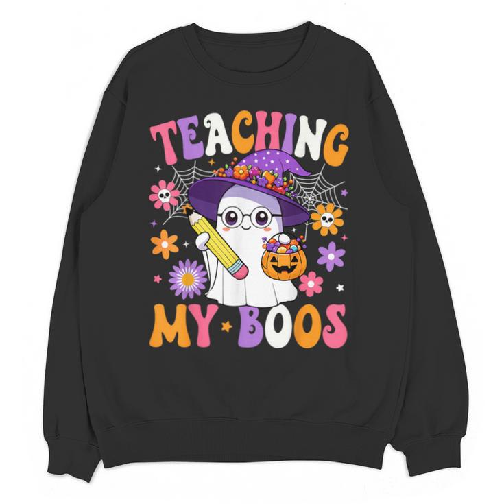 Teaching My Boos Teacher Ghost Teach Halloween Teacher Unisex Sweatshirt