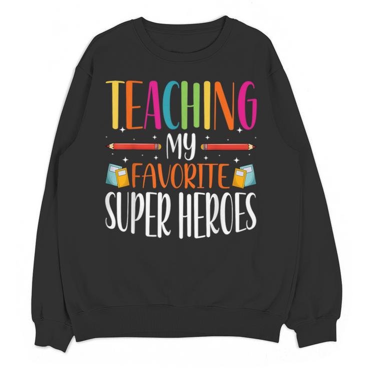 Teaching My Favorite Superheros Men Women SPED Teacher Unisex Sweatshirt