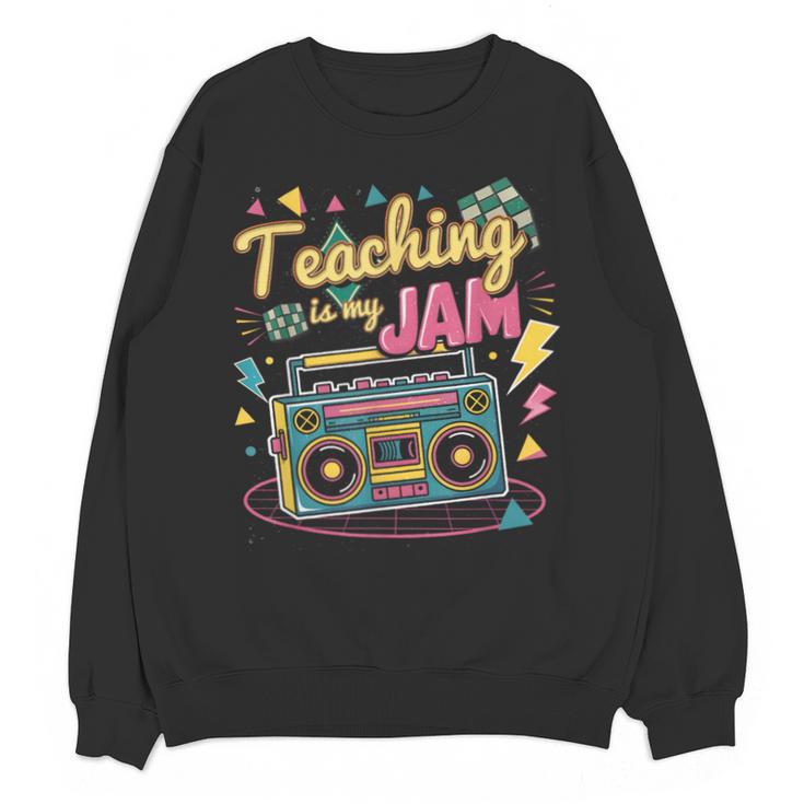 Teaching Is My Jam Groovy Retro Teacher Back To School Unisex Sweatshirt