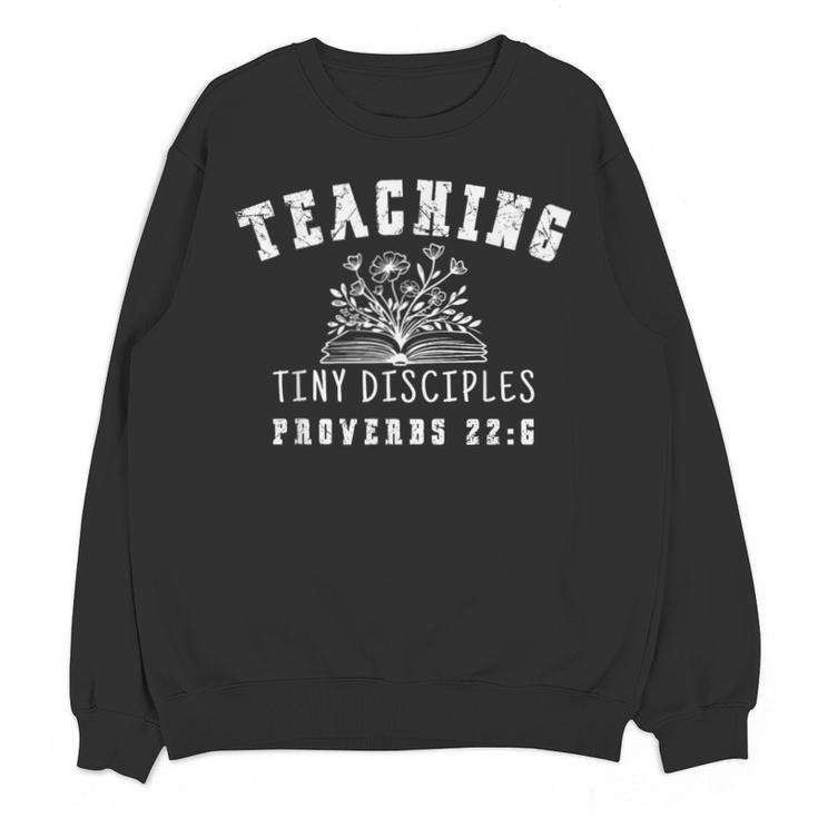 Teaching Tiny Disciples Christian Bible Verse Teacher Unisex Sweatshirt