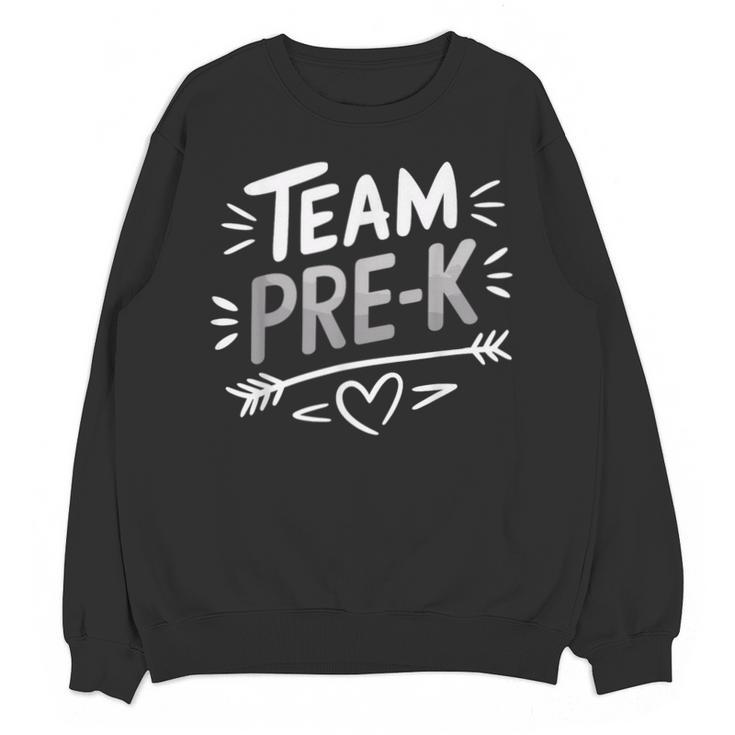 Team Pre K T Shirt Fun For Kids And Teachers Unisex Sweatshirt