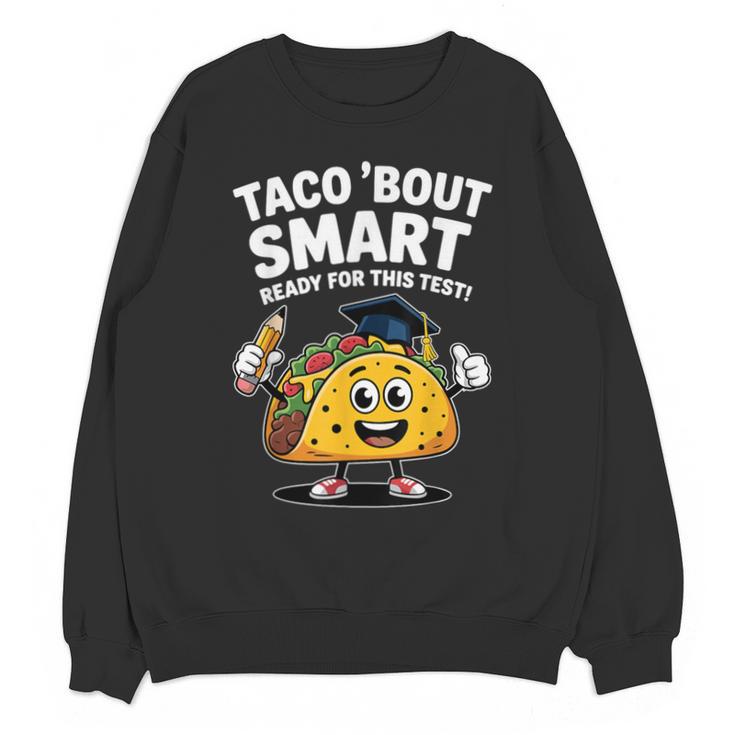Test Day Teacher Shirt Motivational Testing Day Taco Testing Unisex Sweatshirt