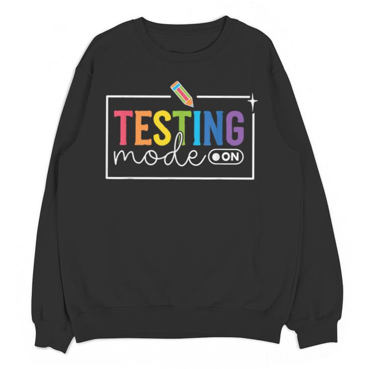 Testing Mode On Testing Day Motivational Teacher Kids Unisex Sweatshirt