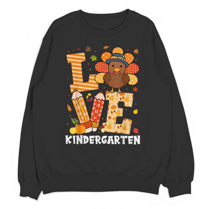 Thanksgiving Love Kindergarten Teacher Turkey Autumn Fall Unisex Sweatshirt