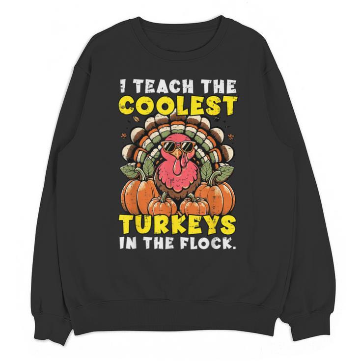 Thanksgiving I Teach Coolest Turkeys Teacher Fall Women Men Unisex Sweatshirt
