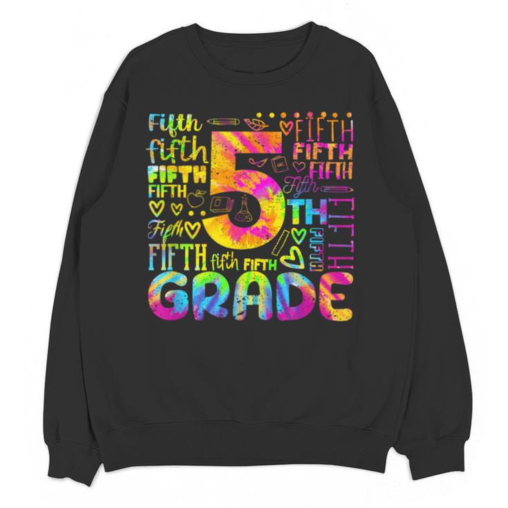 Tie Dye 5th Grade Typography Team Fifth Grade Teacher For Men Women Girls Kids Unisex Sweatshirt