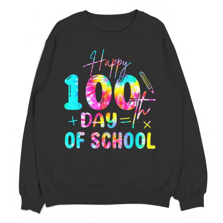 Tie Dye Happy 100th Day Of School Teacher Student 100 Days Unisex Sweatshirt