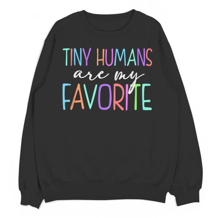 Tiny Humans Are My Favorite Daycare Provider Teacher Daycare Unisex Sweatshirt