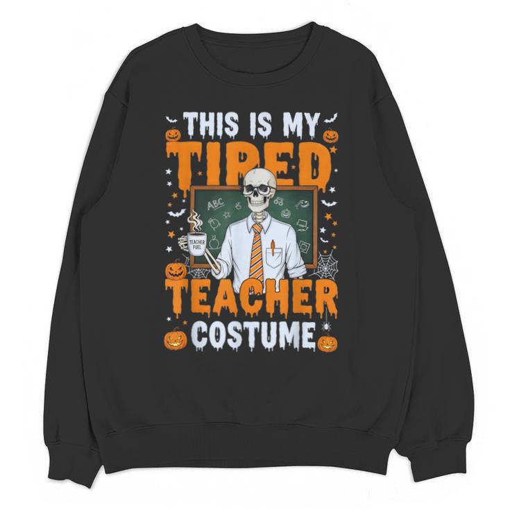 This Is My Tired Teacher Costume Halloween Costumes Unisex Sweatshirt