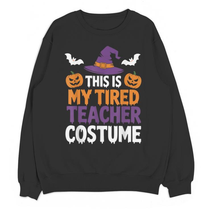 Tired Teacher Costume For Humor Halloween Unisex Sweatshirt