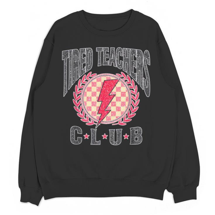 Tired Teachers Club Study Lover School Apparel Unisex Sweatshirt