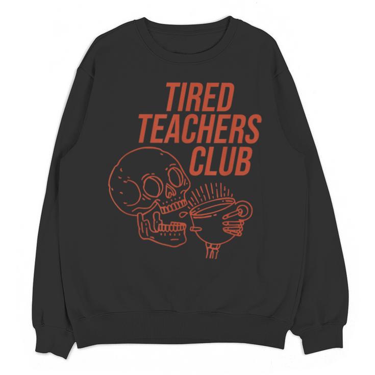 Tired Teachers Club Unisex Sweatshirt
