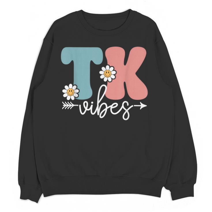 TK Vibes Back To School Teachers Students TK Team Unisex Sweatshirt