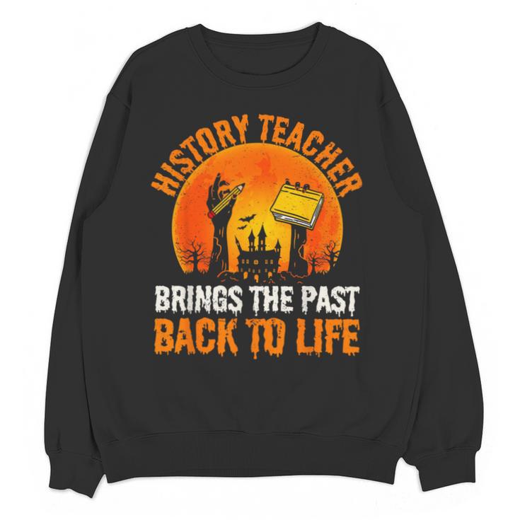 History Teacher Brings Past Back To Life Halloween Zombie Unisex Sweatshirt