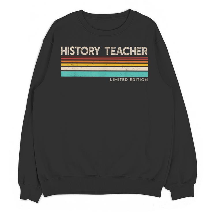 History Teacher Limited Edition Retro History Education Unisex Sweatshirt