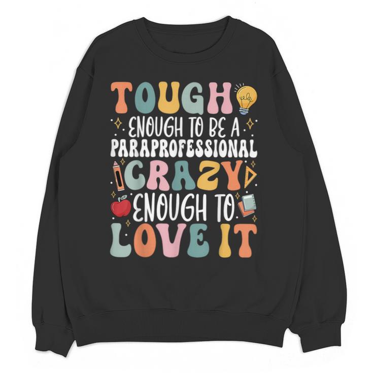 Tough Enough To Be a Paraprofessional Groovy Sped Teacher Unisex Sweatshirt