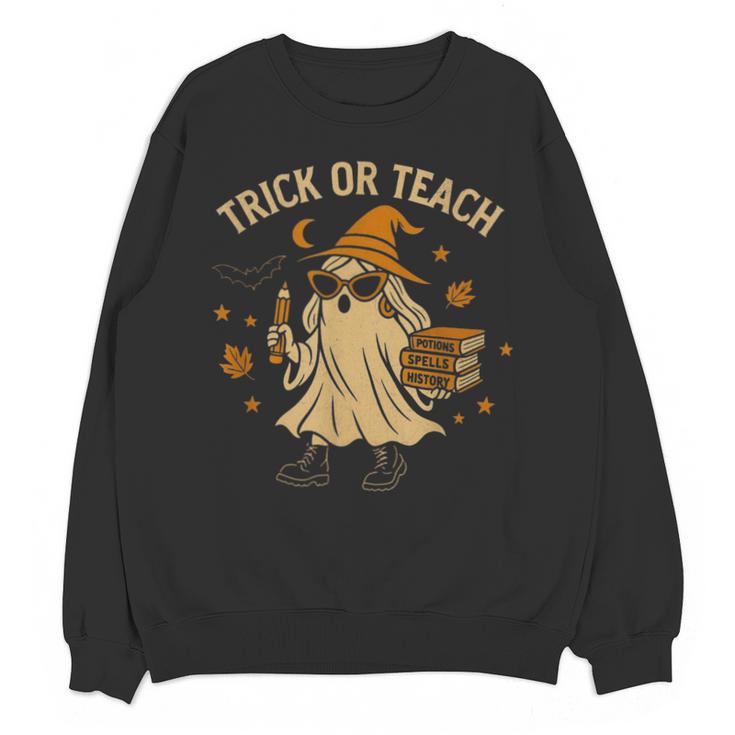 Trick Or Teach Halloween Teacher Unisex Sweatshirt