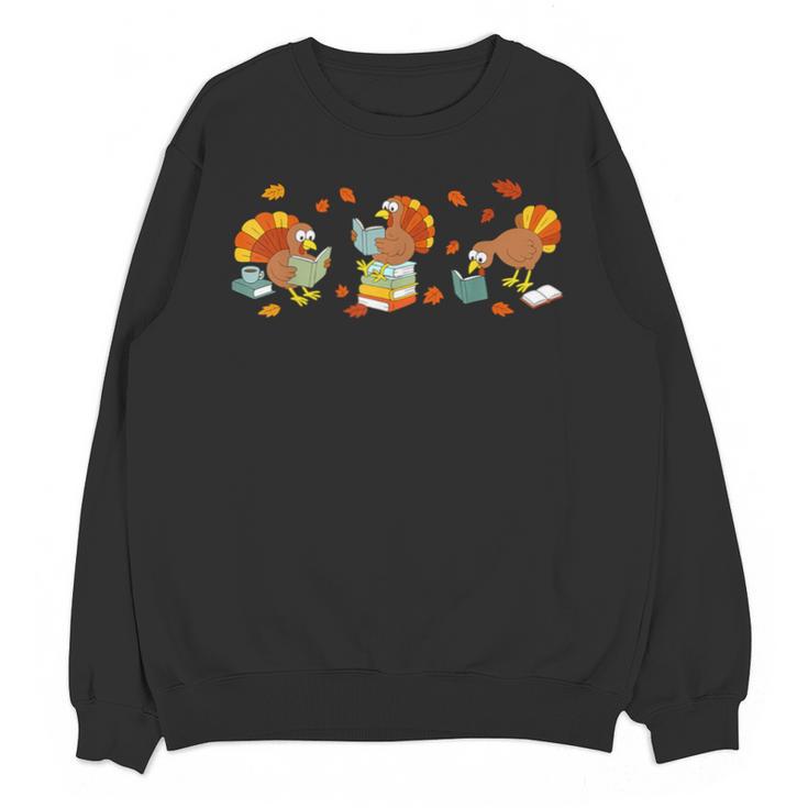 Turkey Reading Books Fall Thanksgiving Teacher Book Lovers Unisex Sweatshirt