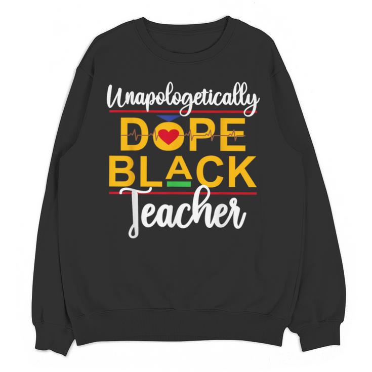 Unapologetic Dope Teacher African American Melanin Unisex Sweatshirt