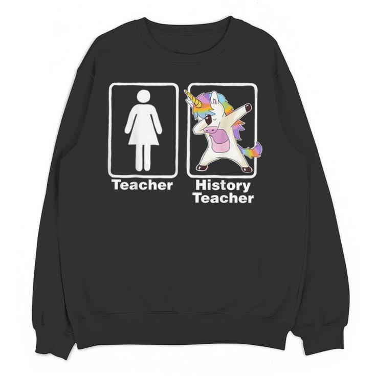 Unicorn History Teacher T-Shirt History Teacher Unisex Sweatshirt